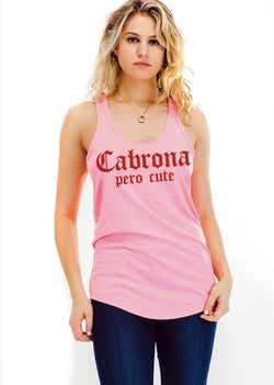 Cabrona Pero Cute - pink tank top - SLAYVE to style (4493951762479)